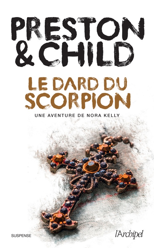 ebook cover of Le dard du scorpion - Une aventure de Nora Kelly, by Douglas Preston, Lincoln Child
