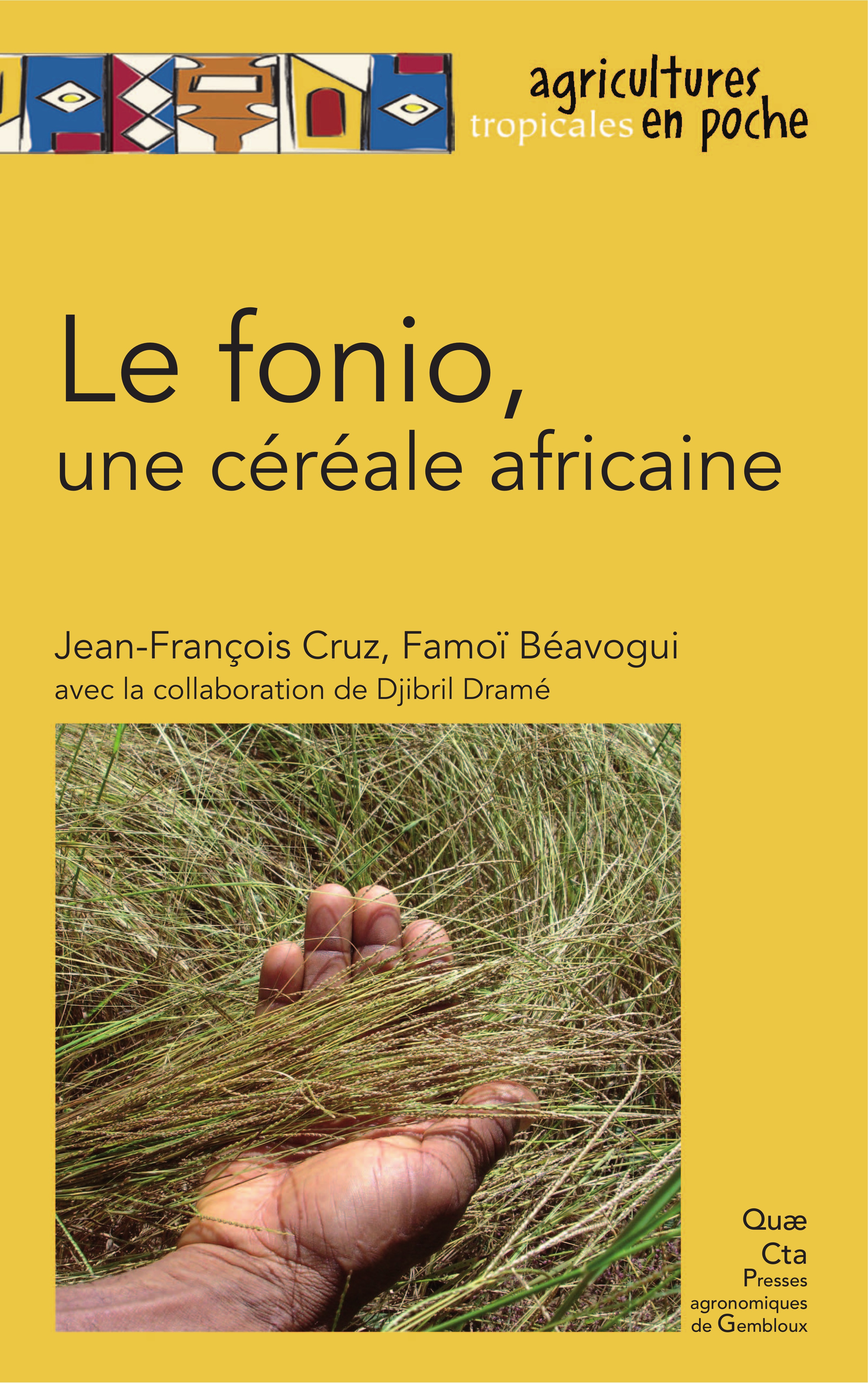 Couverture ebook de Le fonio, une céréale africaine, de Famoï Béavogui, Jean-françois Cruz, Djibril Dramé