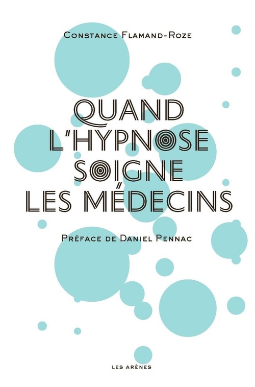 ebook cover of Quand l'hypnose soigne les médecins, by Constance Flamand-roze
