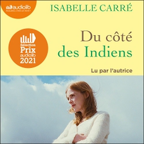 Couverture audiobook de Du côté des Indiens, de Isabelle Carré
