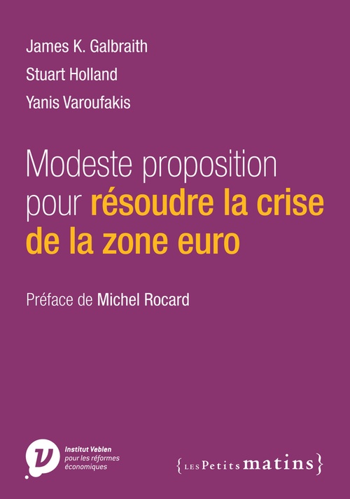 Couverture ebook de Modeste proposition pour résoudre la crise de la zone euro, de Stuart Holland, Yanis Varoufakis