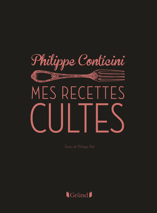 Couverture ebook de Les recettes cultes revisitées par Philippe Conticini, de Philippe Conticini, Philippe Boé