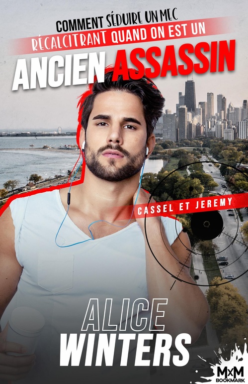 Couverture ebook de Comment séduire un mec récalcitrant quand on est un ancien assassin, de Alice Winters