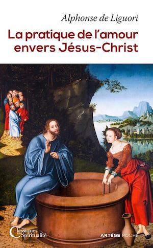 Couverture ebook de La pratique de l'amour envers Jésus-Christ, de Alphonse de liguori