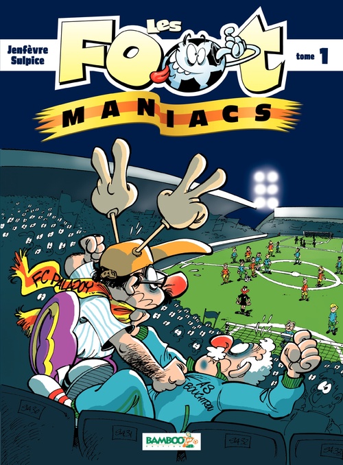 ebook cover of Les Footmaniacs - Tome 1, by Jenfèvre, Olivier Sulpice, Henri Jenfèvre, Olivier Saive