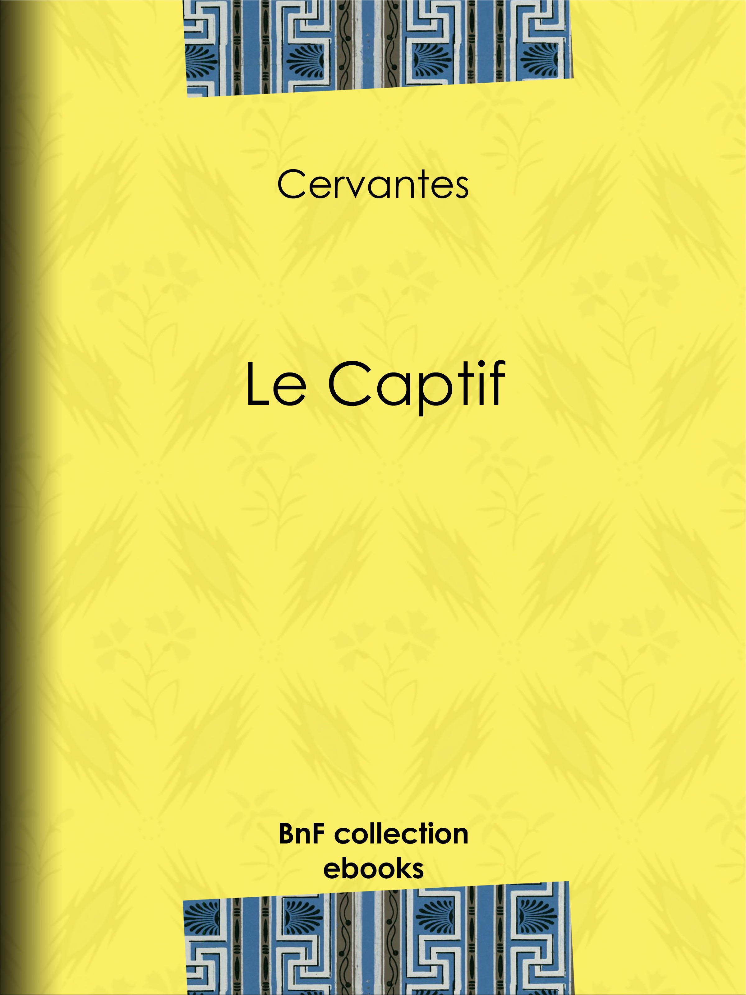 Couverture ebook de Le Captif, de Cervantes, Auguste Dorchain