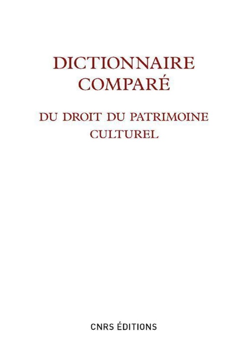 Couverture ebook de Dictionnaire comparé du droit du patrimoine culturel, de Marie Cornu, Jérôme Fromageau, Catherine Wallaert