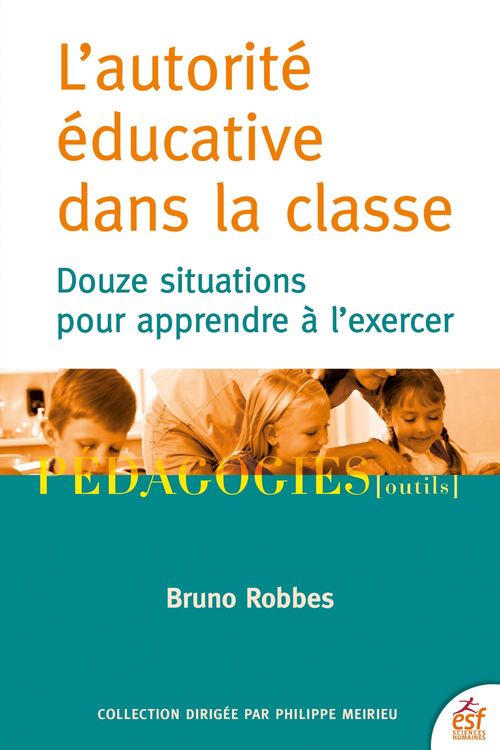 Couverture ebook de L'autorité éducative dans la classe, de Bruno Robbes