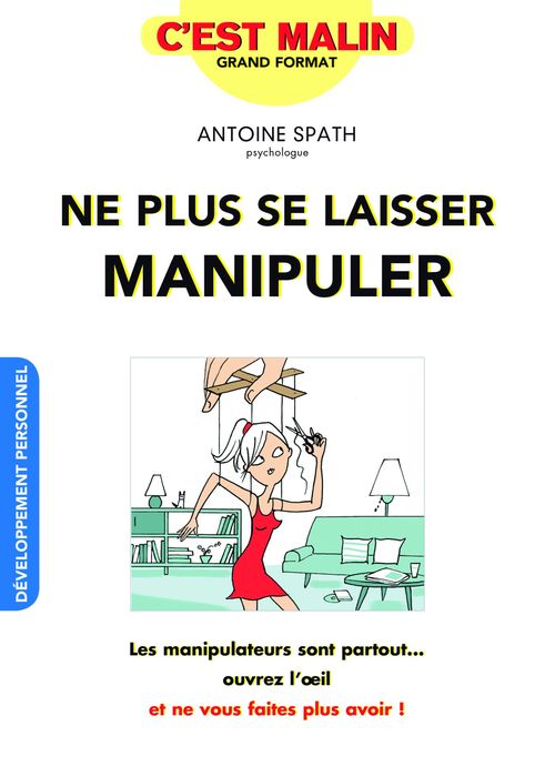 ebook cover of Ne plus se laisser manipuler, c'est malin, by Antoine Spath