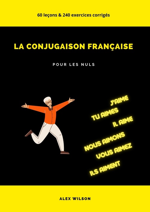 Couverture ebook de La conjugaison française, de Alex  Wilson