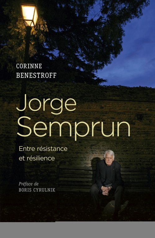 Couverture ebook de Jorge Semprun - Entre résistance et résilience, de Corinne Benestroff