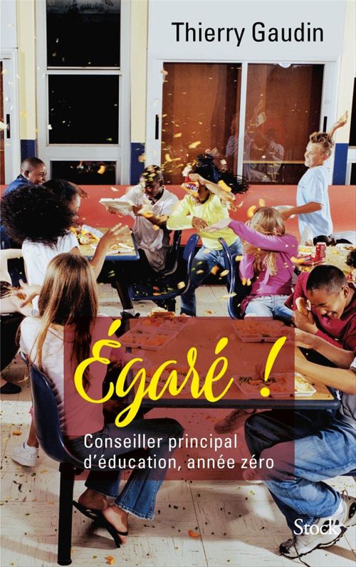 Couverture ebook de Égaré ! Conseiller principal d'éducation, année zéro, de Thierry Gaudin