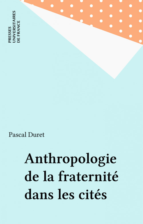 ebook cover of Anthropologie de la fraternité dans les cités, by Pascal Duret