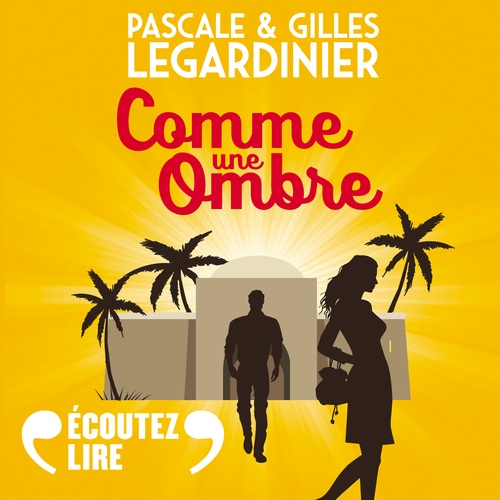 audiobook cover of Comme une ombre, by Gilles Legardinier, Pascale Legardinier