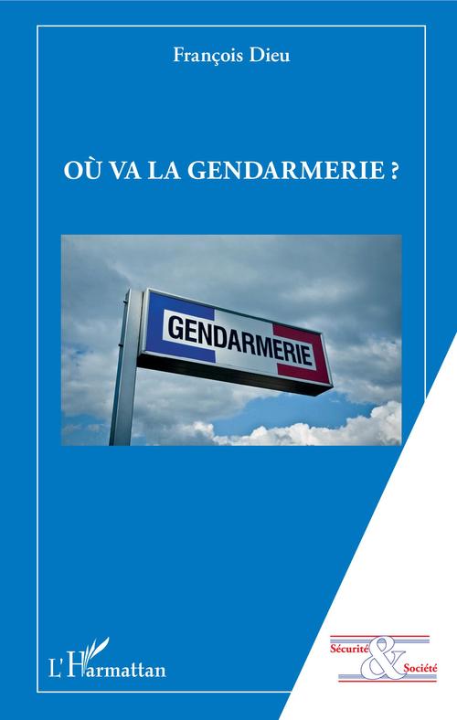 ebook cover of Où va la gendarmerie ?, by François Dieu
