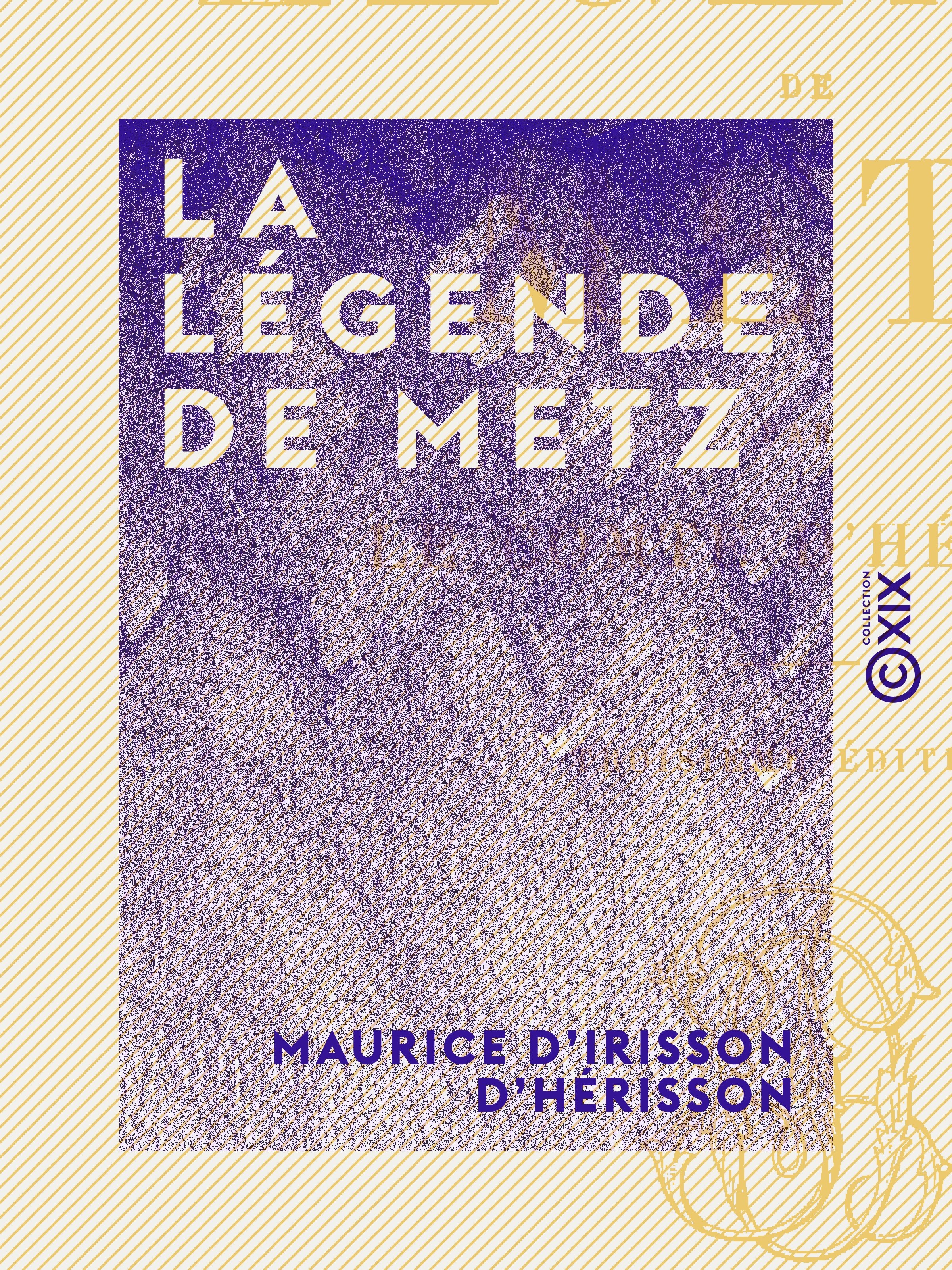 Couverture ebook de La Légende de Metz, de Maurice D' Irisson D'Herisson