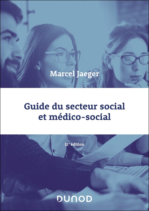 ebook cover of Guide du secteur social et médico-social - 12e éd., by Marcel Jaeger