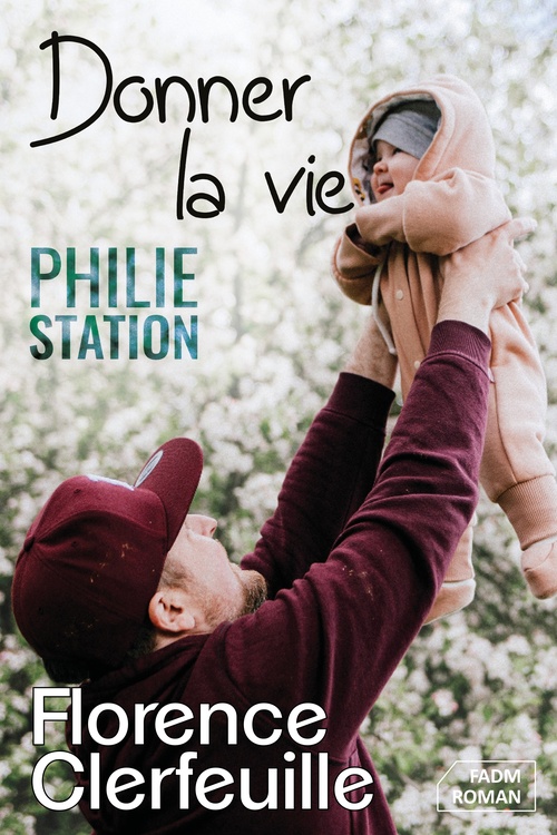 Couverture ebook de Donner la vie (série Philie Station), de Florence Clerfeuille
