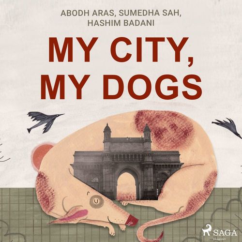 Couverture audiobook de My City, My Dogs, de Abodh Aras, Hashim Badani, Sumedha Sah