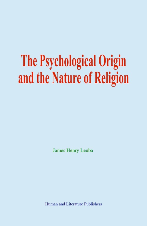 ebook cover of The Psychological Origin and the Nature of Religion, by James Henry Leuba