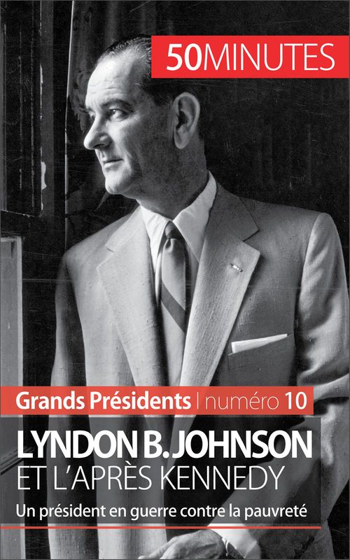 Couverture ebook de Lyndon B. Johnson et l'après Kennedy, de Quentin Convard