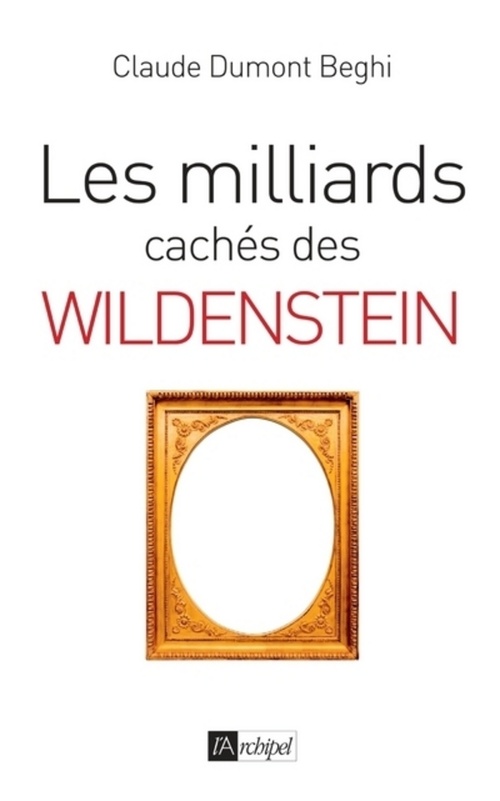 Couverture ebook de Les milliards cachés des Wildenstein, de Claude Dumont-Beghi