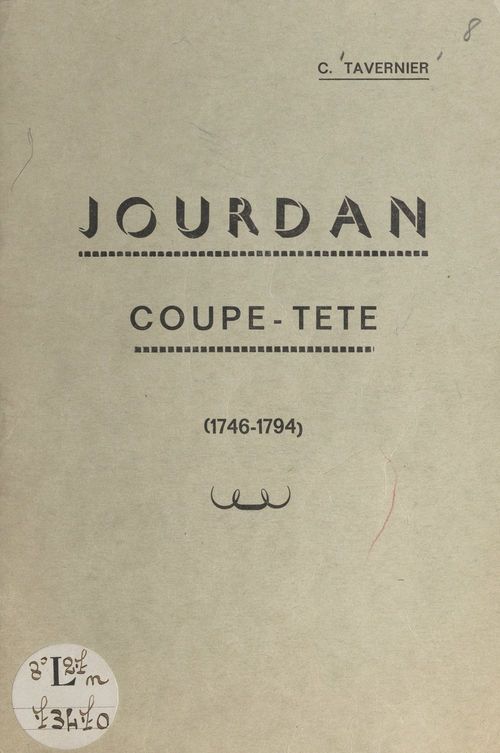 Couverture ebook de Jourdan Coupe-tête, 1746-1794, de C. Tavernier