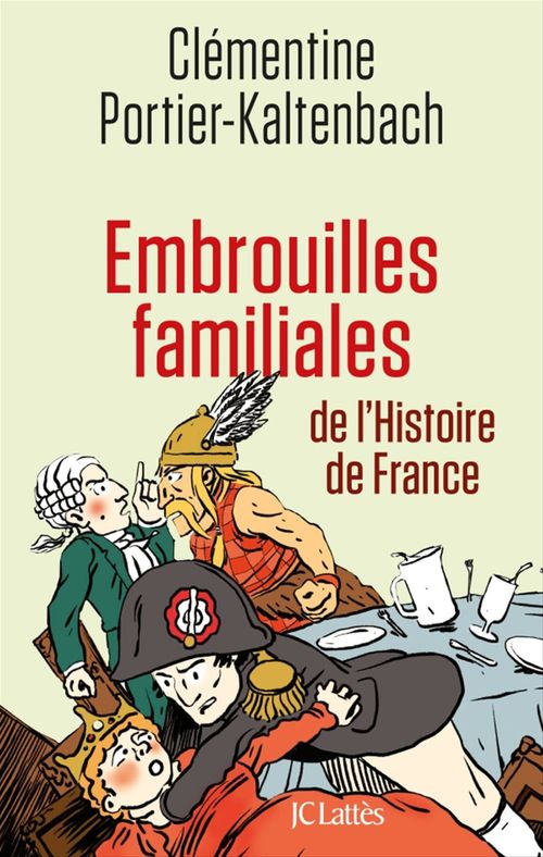 ebook cover of Embrouilles familiales de l'histoire de France, by Clémentine Portier-Kaltenbach