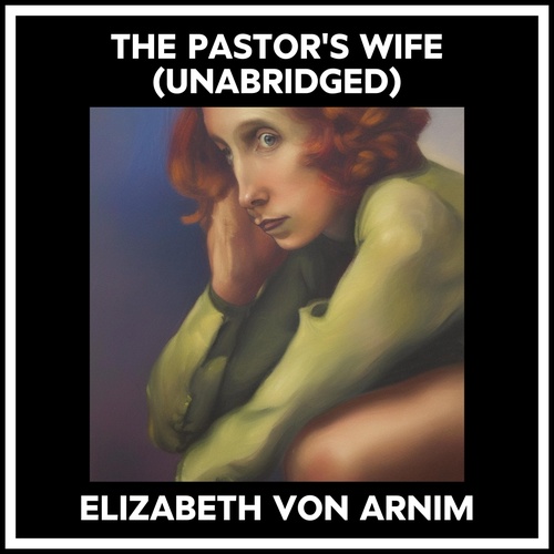 Couverture audiobook de The Pastor's Wife (Unabridged), de Elizabeth Von Arnim