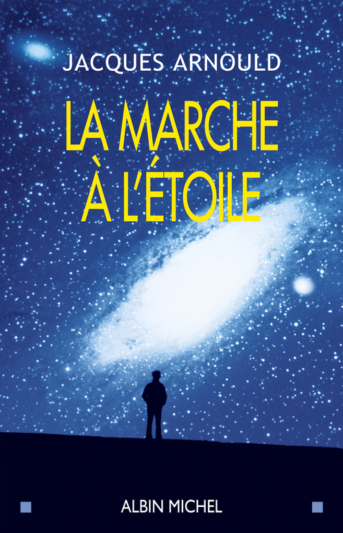 ebook cover of La Marche à l'étoile, by Jacques Arnould