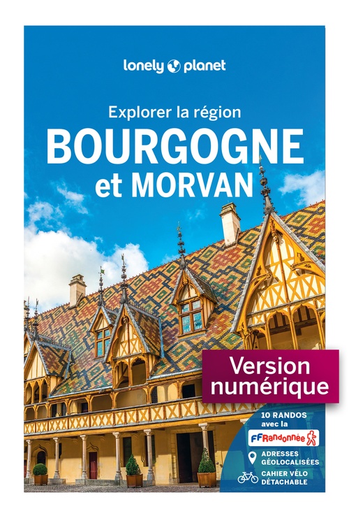 ebook cover of Explorer la région Bourgogne et Morvan 2ed, by Collectif Lonely Planet