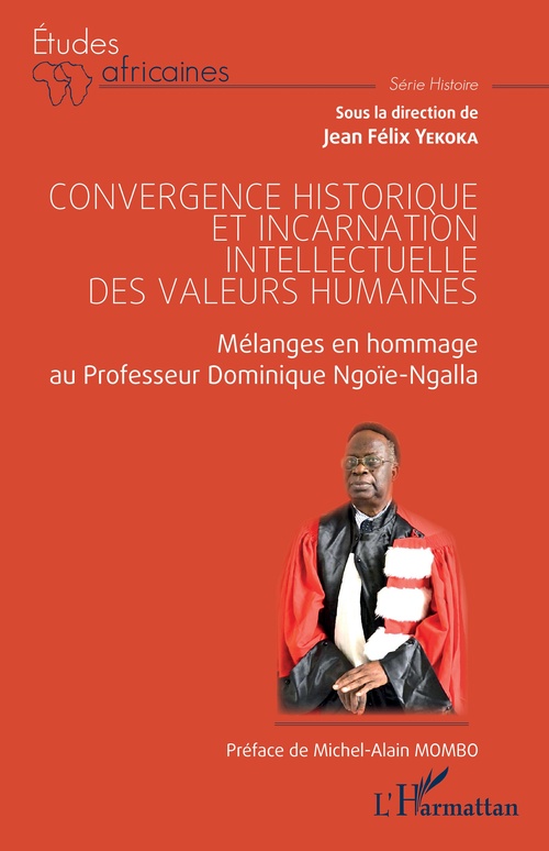 Couverture ebook de Convergence historique et incarnation intellectuelle des valeurs humaines, de Jean Félix Yekoka