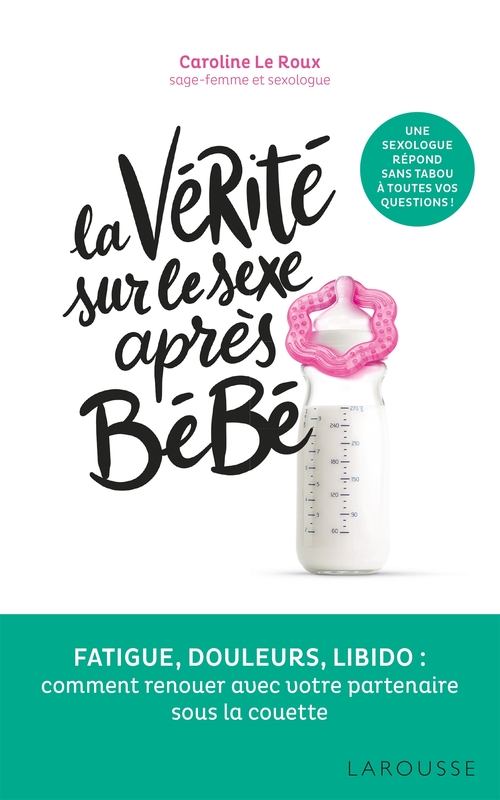 Couverture ebook de La vérité sur le sexe après bébé, de Caroline Le Roux