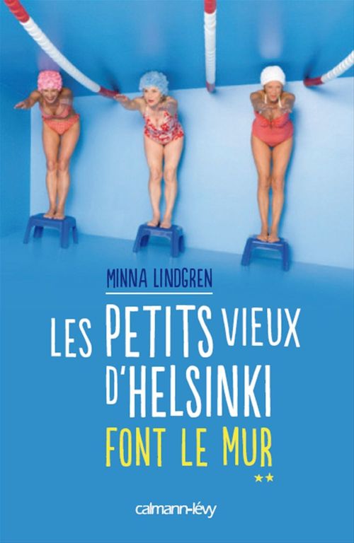 ebook cover of Les Petits vieux d'Helsinki font le mur T2, by Minna Lindgren