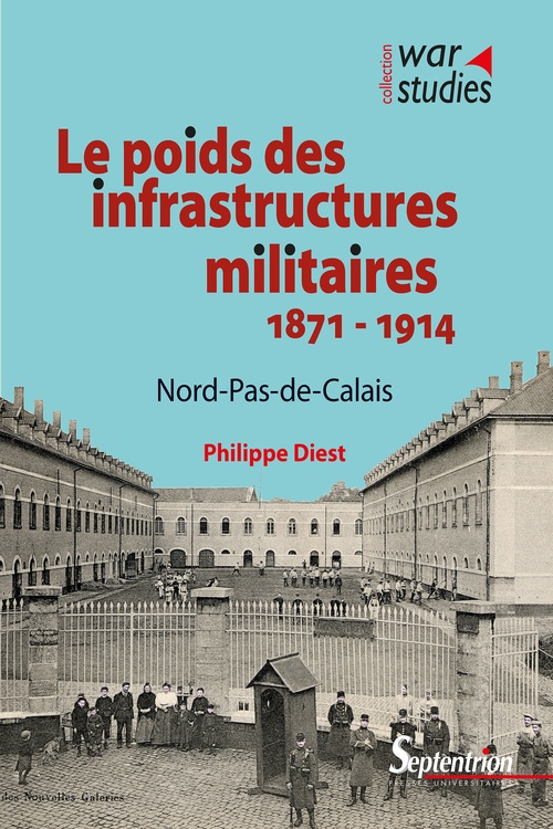 Couverture ebook de Le poids des infrastructures militaires 1871-1914, de Philippe Diest