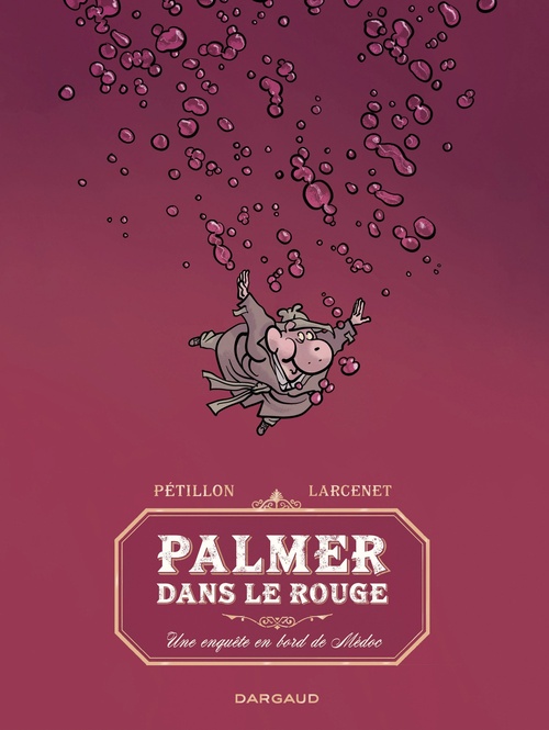 ebook cover of Palmer dans le rouge - Une enquête en bord de Médoc, by René Pétillon, Manu Larcenet