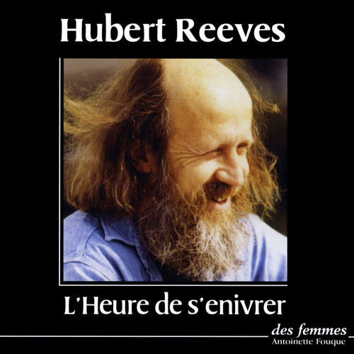 Couverture audiobook de L'Heure de s'enivrer, de Hubert Reeves