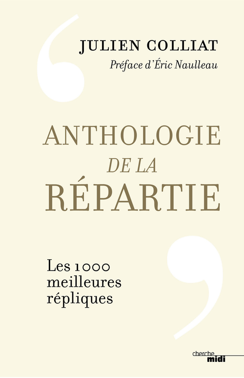 ebook cover of Anthologie de la répartie - Les 1000 meilleures répliques, by Julien Colliat