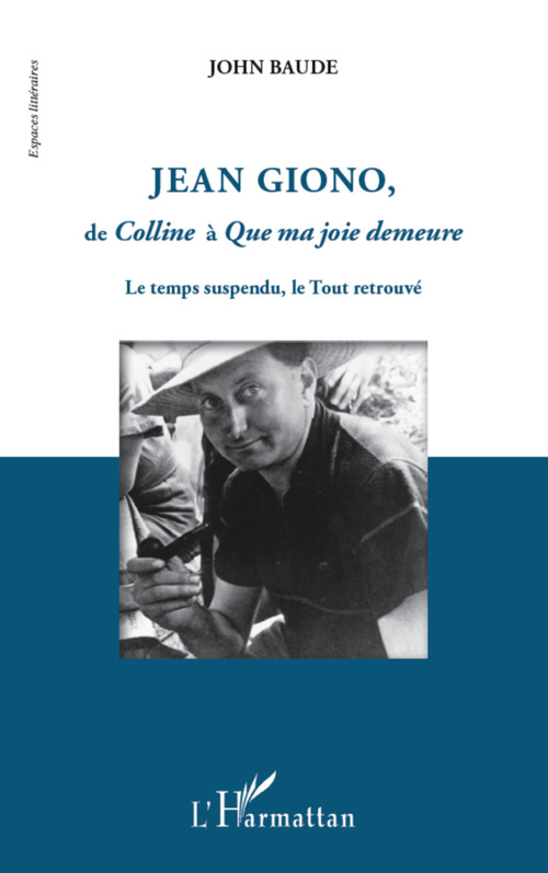 Couverture ebook de Jean Giono, de Colline à Que ma joie demeure, de John Baude