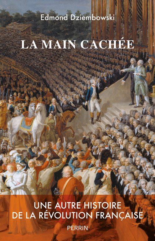 Couverture ebook de La main cachée - Une autre histoire de la Révolution française, de Edmond Dziembowski