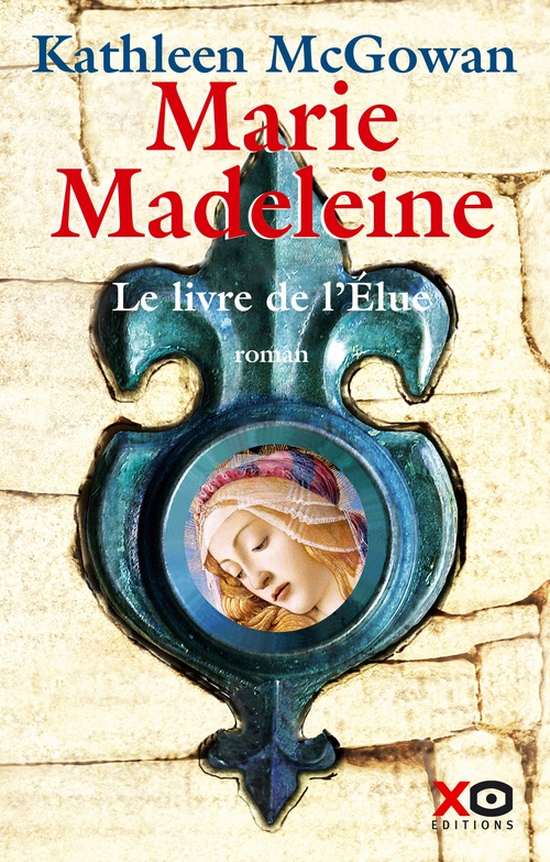 Couverture ebook de Marie-Madeleine - Tome 1 Le livre de l'élue, de Kathleen Mcgowan