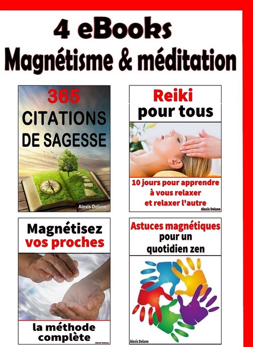Couverture ebook de 4 guides magnétisme & méditation, de Alexis Delune