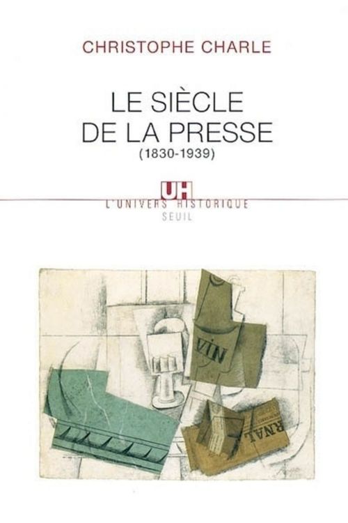 ebook cover of Le Siècle de la presse . (1830-1939), by Christophe Charle