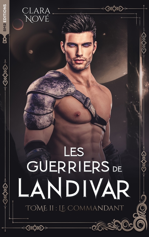 ebook cover of Les Guerriers de Landivar - tome 2, Le Commandant, by Clara Nové