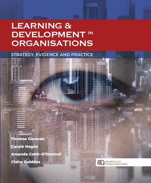 Couverture ebook de LEARNING & DEVELOPMENT in ORGANISATIONS, de Thomas Garavan, Carole Hogan, Amanda Cahir-O'Donnell, Claire Gubbins