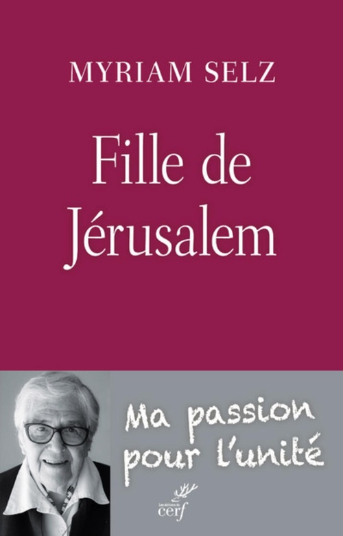 ebook cover of FILLE DE JÉRUSALEM. MA PASSION POUR L'UNITÉ, by Myriam Selz