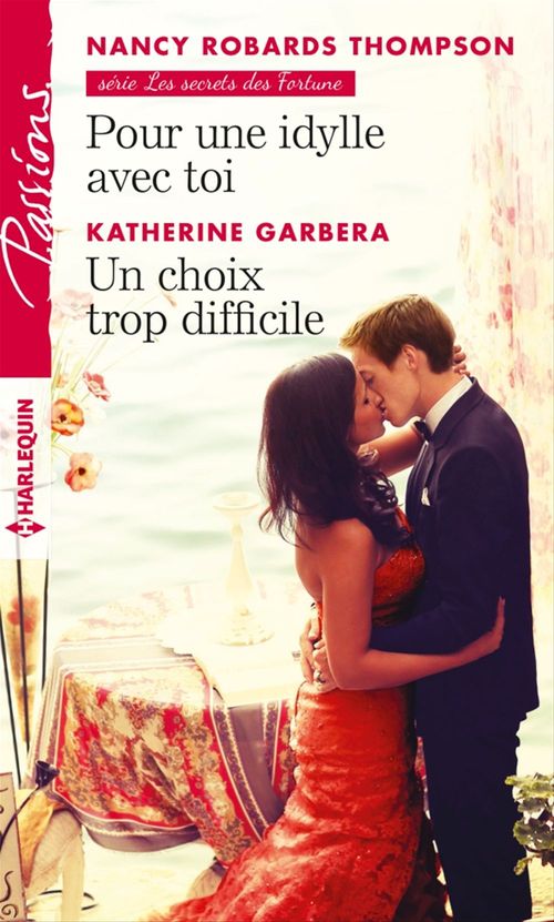 ebook cover of Pour une idylle avec toi - Un choix trop difficile, by Katherine Garbera, Nancy Robards Thompson