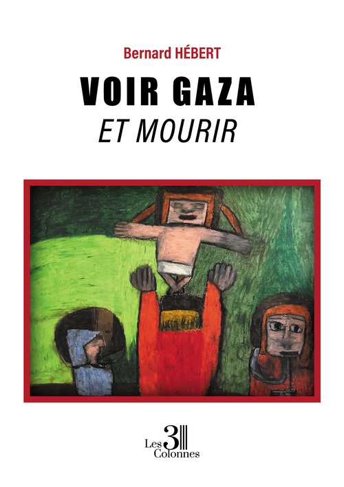 Couverture ebook de Voir Gaza et mourir, de Bernard Hébert
