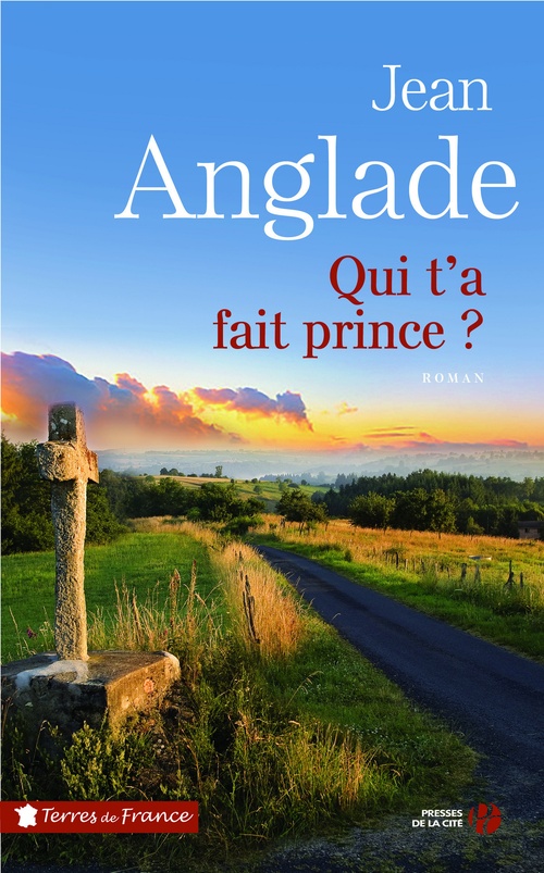 Couverture ebook de Qui t'a fait prince ?, de Jean Anglade