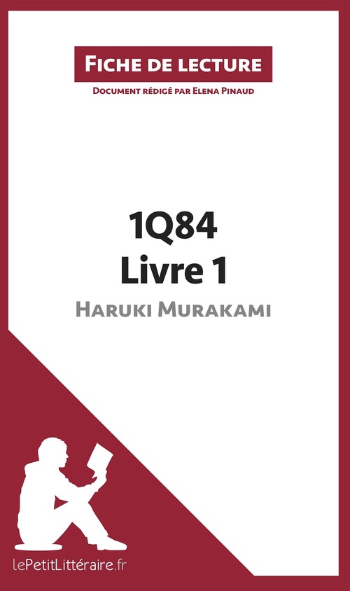 Couverture ebook de 1Q84 d'Haruki Murakami - Livre 1 de Haruki Murakami (Fiche de lecture), de Eléna Pinaud